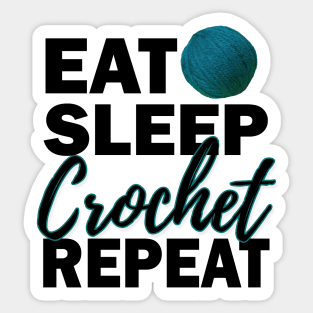 Eat Sleep Crochet Repeat Yarn + Crafts Sticker